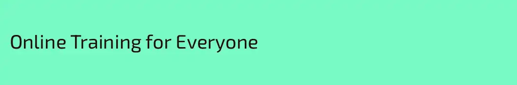Online Training for Everyone